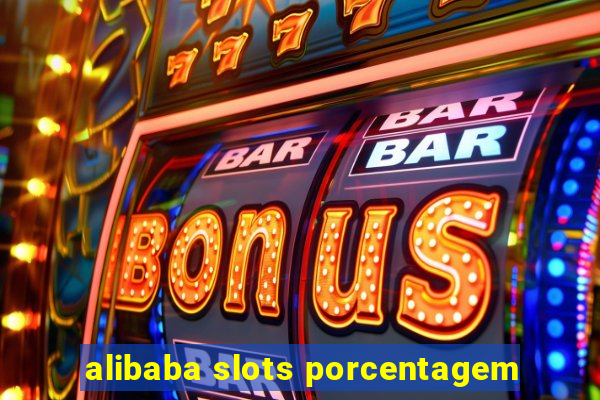 alibaba slots porcentagem